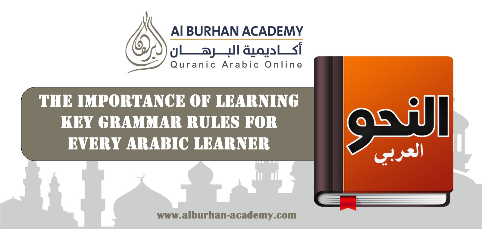 The Importance of Learning Key Grammar Rules for Every Arabic Learner – Al-Burhan Academy